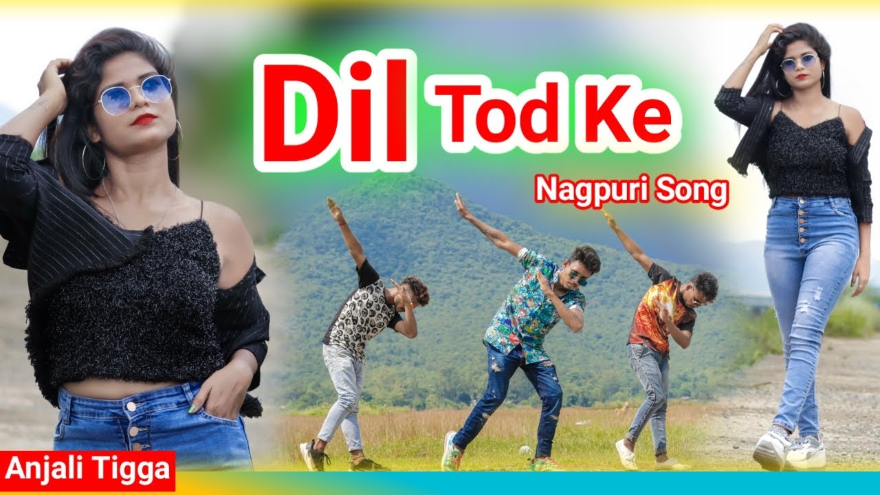 Dil Tod Ke | New Nagpuri Sadri Dance Video 2020 \ Anjali Tigga / Dilu Dilwala / Santosh Daswali