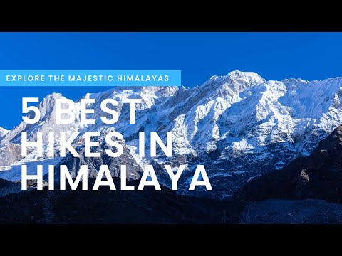 5 Best hikes in Himalaya : A Guide to Exploring the World's Highest Mountains