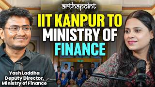 Journey of an Indian Economic Service Officer | Yash Laddha, Deputy Director, Ministry of Finance