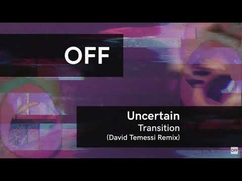 Uncertain - Transition (David Temessi Remix)