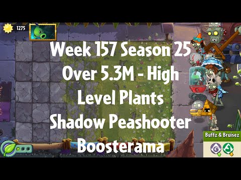 (Over 5.3M - Shadow Peashooter Boosterama) PvZ2 Arena Week 157 S25, High Level Plants - Jade League