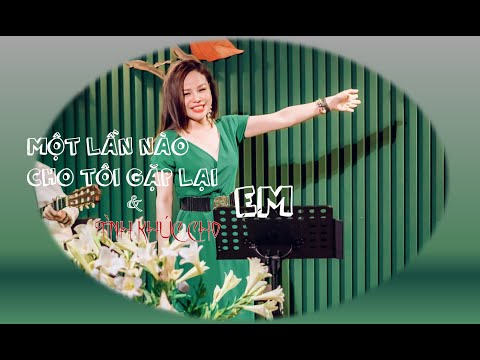 BÍCH NGỌC - Một lần nào cho tôi gặp lại em (Vũ Thành An) & Tình Khúc Cho Em (Lê Uyên Phương)