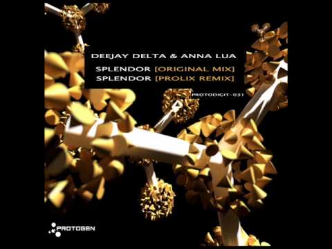 DeeJay Delta & Anna Lua - Splendor (Prolix Remix)