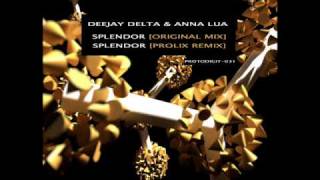 DeeJay Delta & Anna Lua - Splendor (Prolix Remix)
