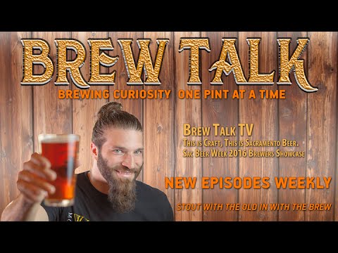 Brew Talk TV.This is Craft, This is Sacramento Beer.