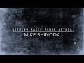 Nothing Makes Sense Anymore (Lyric Video) - Mike Shinoda Nothing Makes Sense Anymore (Lyric Video) - Mike Shinoda