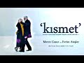 Kısmet I Merve Cesur feat. Evrim Atesler I KISMET (Official Music Video) © 2023