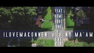 ILOVEMAKONNEN (feat Rome Fortune and Rich the Kid) - No Ma'am