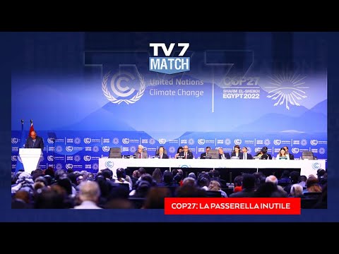 TV7 MATCH PUNTATA DEL 11/11/22 (2 DI 5) - COP27: RISCHIAMO LA SOPRAVVIVENZA DEL PIANETA
