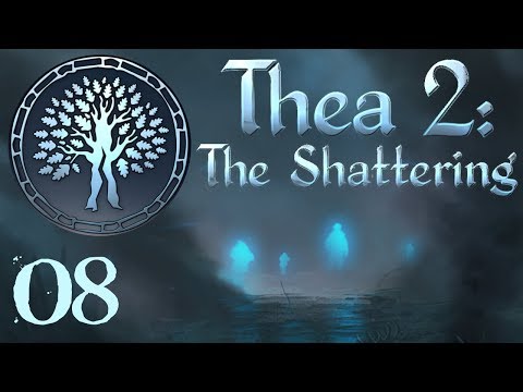 SB Plays Thea 2: The Shattering 08 - Fresh Start