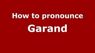 How to pronounce Garand