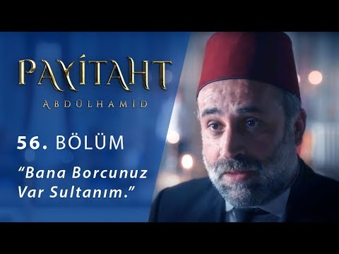 "Bana borcunuz var sultanım." - Payitaht Abdülhamid 56. Bölüm