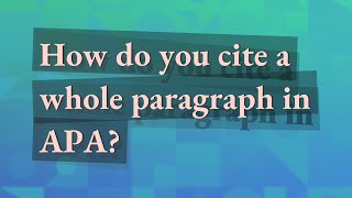 How do you cite a whole paragraph in APA?