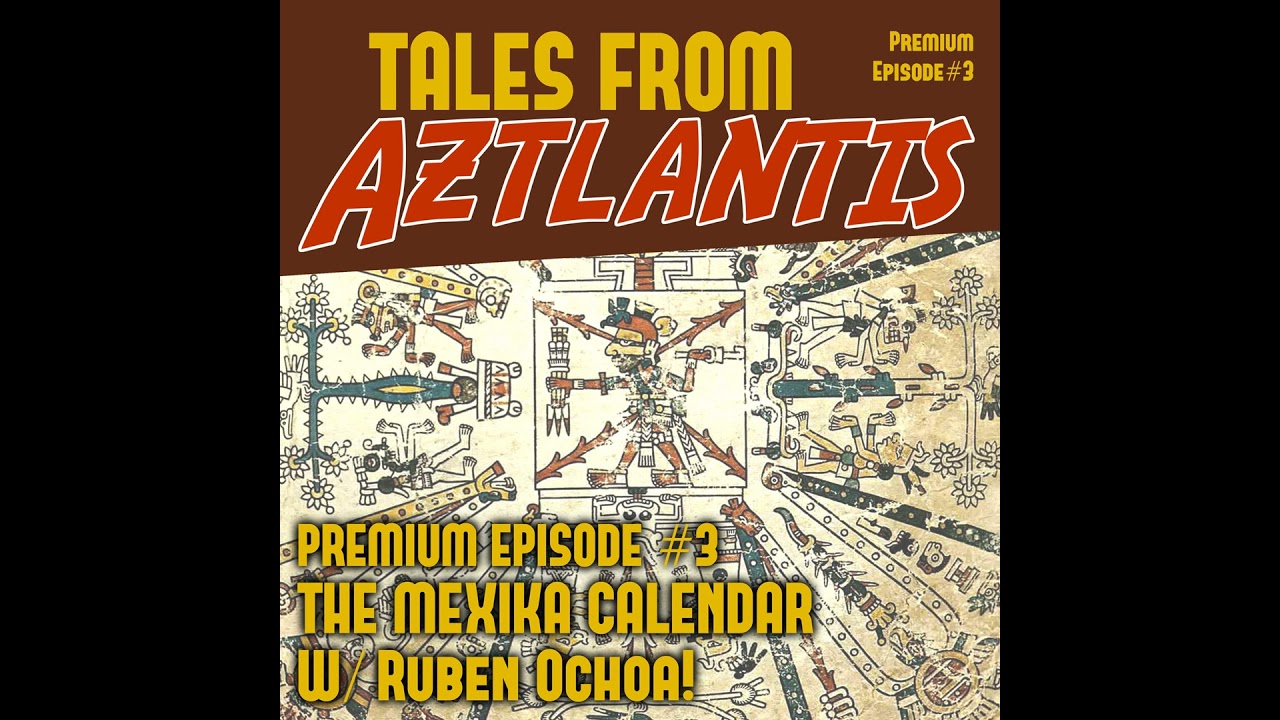 Premium Episode 3: The Mexika Calendar w/ Ruben Ochoa (Full Episode!)