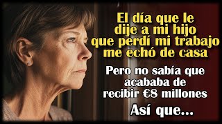 Mi hijo me echó de casa al saber que perdí mi trabajo, sin saber que tenía una fortuna secreta