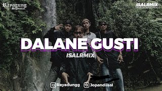 Download lagu DJ DALANE GUSTI 2024 [ ISALRMIX ] mp3