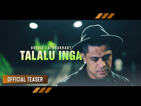 DODDIE LATUHARHARY - Talalu Inga (Official Promo)