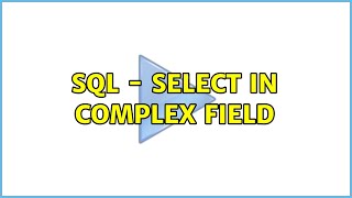 SQL - Select in complex field 