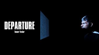 Departure - Teaser Trailer (A film by Anuj Viswanathan)