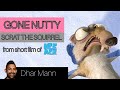GONE NUTTY From Short Film Of ICE AGE G Dhar Mann