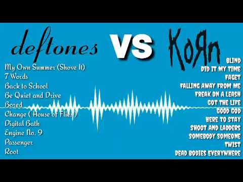 Deftones vs KoRn Songs