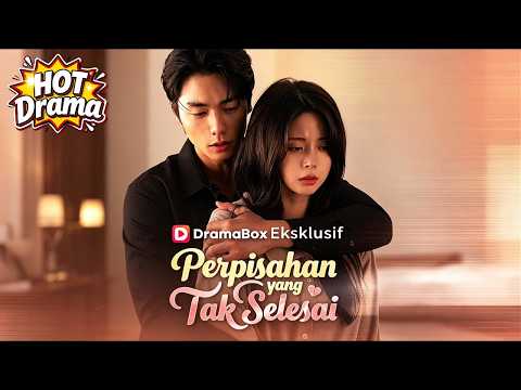 Perpisahan yang Tak Selesai #dramabox #freeshortdrama