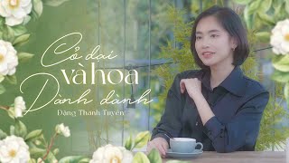 Cỏ dại và hoa dành dành (Yě cǎo yǔ zhī zǐ huā – 野草与栀子花)