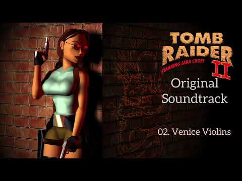 02. Venice Violins - Tomb Raider 2 OST (Original Soundtrack)