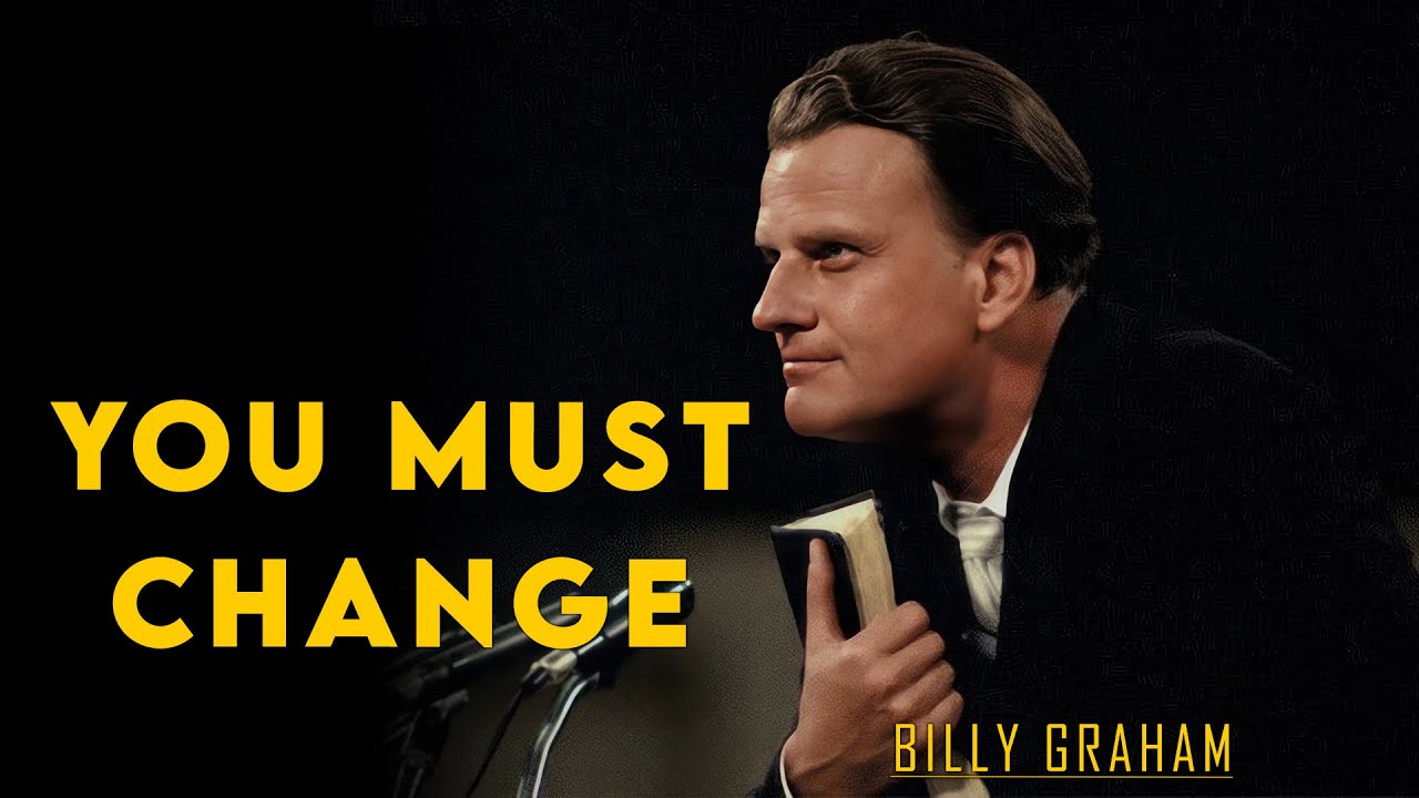You Must Change | Billy Graham Sermon #BillyGraham #Gospel #Jesus #Christ