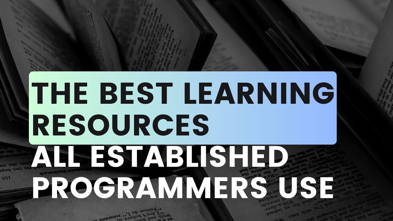 The Best Learning Resources All Established Programmers Use