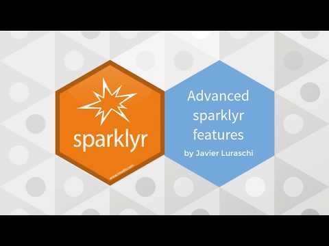 Advanced Features of Sparkyr | RStudio Webinar - 2017