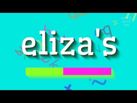 How to say "eliza's"! (High Quality Voices)