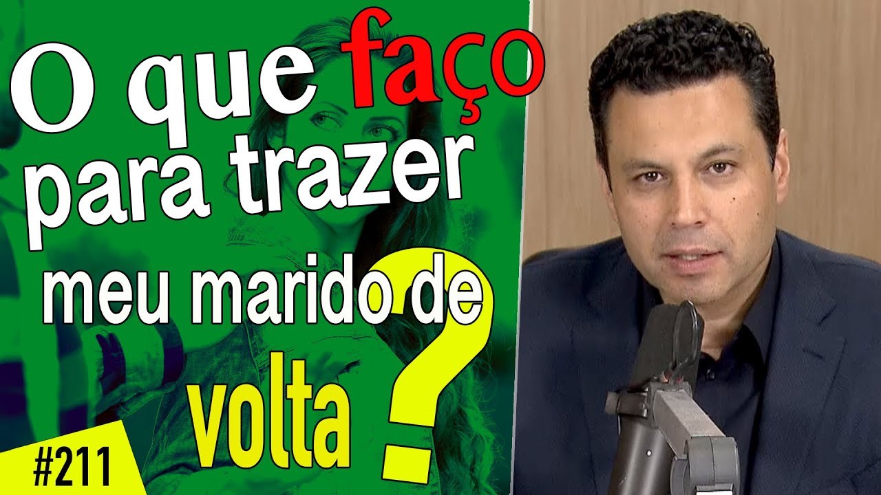 O que faço para trazer meu marido de volta?