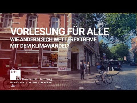 Vorlesung für alle - Wie ändern sich Wetterextreme mit dem Klimawandel?