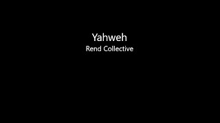 Yahweh by Rend Collective Lyric Video