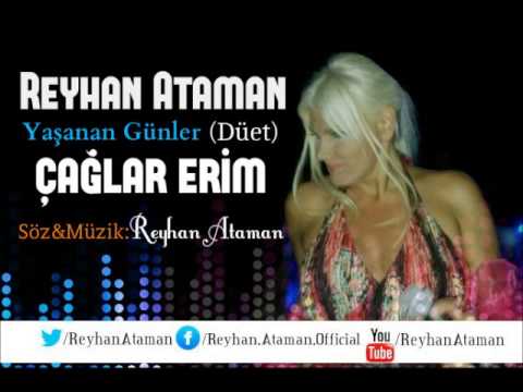 Reyhan Ataman - Çağlar Erim - Yaşanan Günler (Düet)
