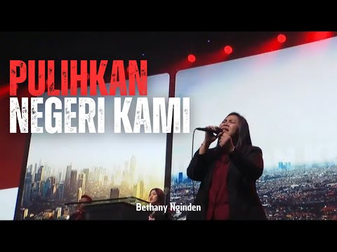 Pulihkan Negeri Kami - Bethany Nginden