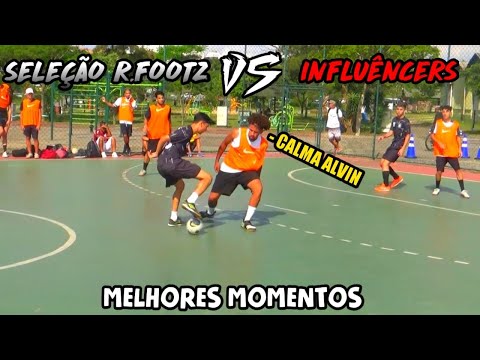 MELHORES MOMENTOS - SELEÇÃO R FOOTZ vs TIME INFLUENCERS