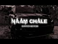 Naam Chale Perfectly Slowed Vikram Sarkar