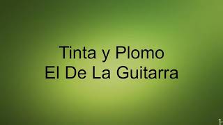 Tinta y Plomo EL DE LA GUITARRA