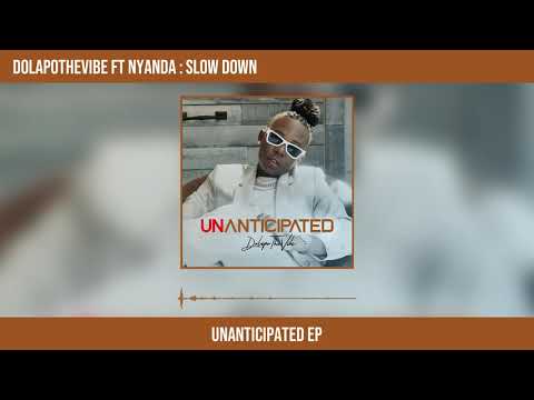 DolapoTheVibe - Slow Down ft Nyanda (Official Audio)