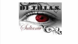 DJ T.H.I.A.S. - Sultana  (DJ T.H.I.A.S. Miami Bass Mix)