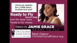 Ready to Fly ( Avery's Song ) Jamie Grace [Ready to Fly release]
