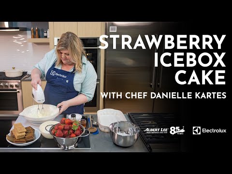 Strawberry Icebox Cake Recipe with Electrolux and Chef Danielle Kartes!