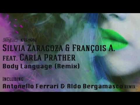 Silvia Zaragoza & Francois A  Ft Carla Prather - Body Language (Ferrari &  Bergamasco Mix)