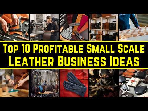 Top 10 Small Scale Leather Business Ideas