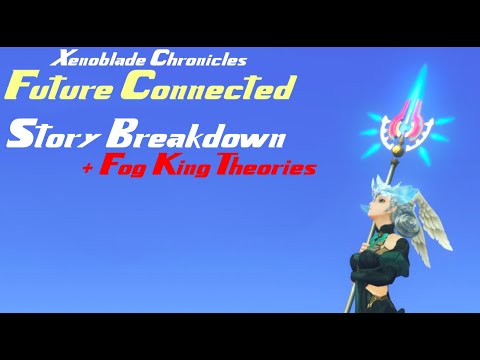 Future Connected: Story and Fog King Explained - A Xenoblade Analysis