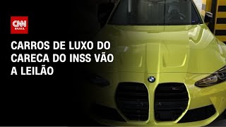Vídeo: Governo vai leiloar carros de luxo apreendidos com Careca do INSS | BOLETIM CNN