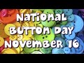 National Button Day (November 16), Activities and How to Celebrate National Button Day National Button Day (November 16), Activities and How to Celebrate National Button Day