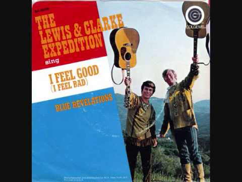 The Lewis and Clarke Expedition - I Feel Good (I Feel Bad) (1967)